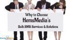 Why Choose HemsMedia\'s Bulk SMS Services & Solutions (1) (1).jpg